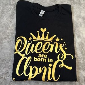 Gildan Tee (Queens are born in April), 3X